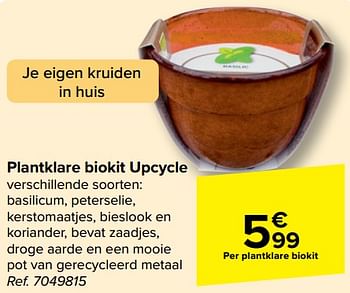 Promoties Plantklare biokit upcycle - Huismerk - Carrefour  - Geldig van 08/05/2024 tot 21/05/2024 bij Carrefour