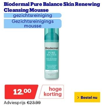 Promoties Biodermal pure balance skin renewing cleansing mousse gezichtsreiniging gezichtsreinigings mousse - Biodermal - Geldig van 06/05/2024 tot 12/05/2024 bij Bol.com