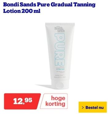 Promotions Bondi sands pure gradual tanning lotion - Bondi Sands - Valide de 06/05/2024 à 12/05/2024 chez Bol.com