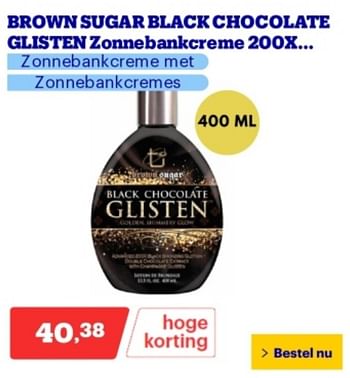 Promotions Brown sugar black chocolate glisten zonnebankcreme 200x zonnebankcreme met zonnebankcremes - Glisten - Valide de 06/05/2024 à 12/05/2024 chez Bol.com