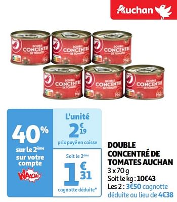 Promoties Double concentré de tomates auchan - Huismerk - Auchan - Geldig van 07/05/2024 tot 13/05/2024 bij Auchan