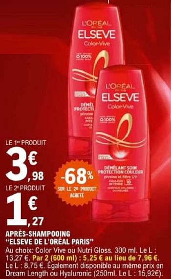 Promotions Après shampooing elseve de l`oréal paris - L'Oreal Paris - Valide de 07/05/2024 à 18/05/2024 chez E.Leclerc