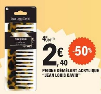 Promotions Peigne démélant acrylique jean louis david - Jean Louis David - Valide de 07/05/2024 à 18/05/2024 chez E.Leclerc