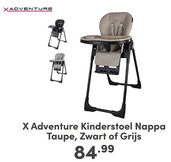 Promoties X adventure kinderstoel nappa - Xadventure - Geldig van 07/05/2024 tot 18/05/2024 bij Baby & Tiener Megastore