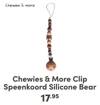 Promoties Chewies + more clip speenkoord silicone bear - Chewies & More - Geldig van 07/05/2024 tot 18/05/2024 bij Baby & Tiener Megastore