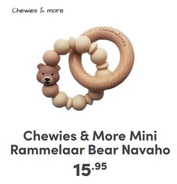 Promoties Chewies + more mini rammelaar bear navaho - Chewies & More - Geldig van 07/05/2024 tot 18/05/2024 bij Baby & Tiener Megastore
