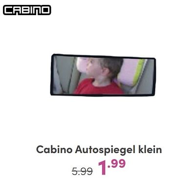 Promoties Cabino autospiegel klein - Cabino - Geldig van 07/05/2024 tot 18/05/2024 bij Baby & Tiener Megastore
