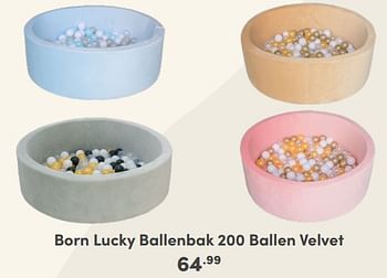 Promoties Born lucky ballenbak 200 ballen velvet - Born Lucky - Geldig van 07/05/2024 tot 18/05/2024 bij Baby & Tiener Megastore
