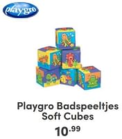 Promoties Playgro badspeeltjes soft cubes - Playgro - Geldig van 07/05/2024 tot 18/05/2024 bij Baby & Tiener Megastore