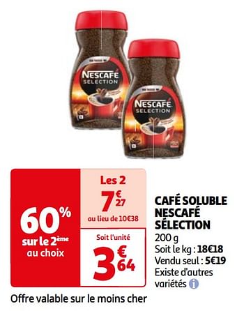 Promoties Café soluble nescafé sélection - Nescafe - Geldig van 07/05/2024 tot 19/05/2024 bij Auchan