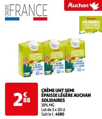 Promotions Crème uht semi épaisse légère auchan solidaires - Produit Maison - Auchan Ronq - Valide de 07/05/2024 à 19/05/2024 chez Auchan Ronq