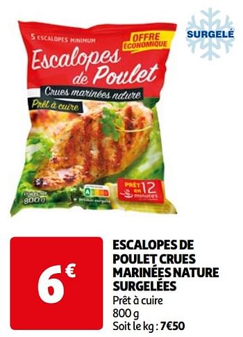 Promoties Escalopes de poulet crues marinées nature surgelées - Huismerk - Auchan - Geldig van 07/05/2024 tot 19/05/2024 bij Auchan