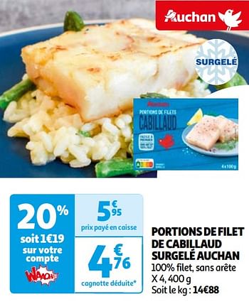 Promoties Portions de filet de cabillaud surgelé auchan - Huismerk - Auchan - Geldig van 07/05/2024 tot 19/05/2024 bij Auchan