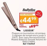 Promotions Lisseur babyliss smooth volume air 1000 st90pe - Babyliss - Valide de 08/05/2024 à 11/05/2024 chez Trafic