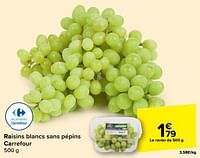 Promotions Raisins blancs sans pépins carrefour - Produit maison - Carrefour  - Valide de 08/05/2024 à 14/05/2024 chez Carrefour