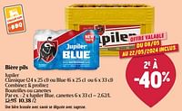 Promotions Jupiler blue, canettes - Jupiler - Valide de 08/05/2024 à 15/05/2024 chez Delhaize