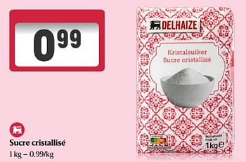 Promoties Sucre cristallisé - Huismerk - Delhaize - Geldig van 08/05/2024 tot 15/05/2024 bij Delhaize