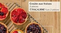 Promotions Croûte aux fraises - Produit maison - Carrefour  - Valide de 08/05/2024 à 21/05/2024 chez Carrefour