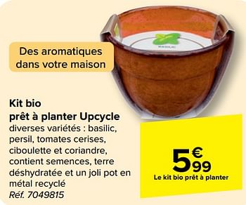 Promotions Kit bio prêt à planter upcycle - Produit maison - Carrefour  - Valide de 08/05/2024 à 21/05/2024 chez Carrefour