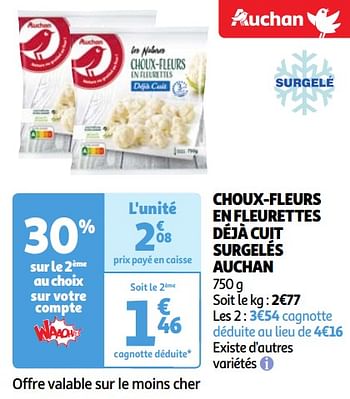 Promoties Choux-fleurs en fleurettes déjà cuit surgelés auchan - Huismerk - Auchan - Geldig van 07/05/2024 tot 13/05/2024 bij Auchan