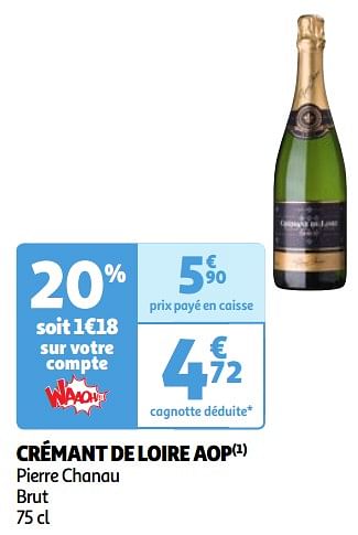 Promoties Crémant de loire aop pierre chanau brut - Schuimwijnen - Geldig van 07/05/2024 tot 13/05/2024 bij Auchan