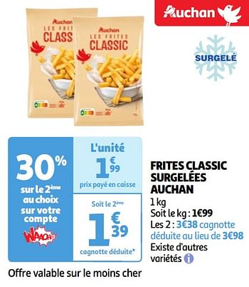 Promoties Frites classic surgelées auchan - Huismerk - Auchan - Geldig van 07/05/2024 tot 13/05/2024 bij Auchan