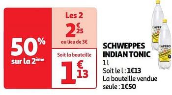 Promotions Schweppes indian tonic - Schweppes - Valide de 07/05/2024 à 13/05/2024 chez Auchan Ronq