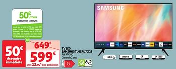 Promotions Tv led samsung tu65au7025 - Samsung - Valide de 07/05/2024 à 13/05/2024 chez Auchan Ronq