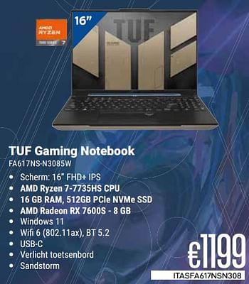 Promotions Asus TUF Gaming Notebook FA617NS-N3085W - Asus - Valide de 01/05/2024 à 31/05/2024 chez Compudeals