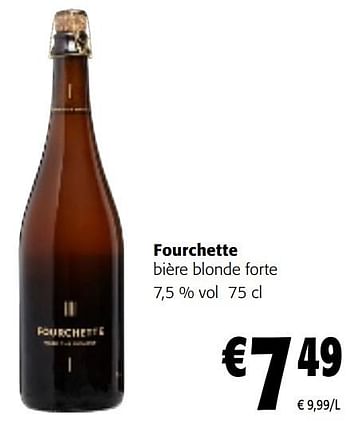 Promotions Fourchette bière blonde forte - Fourchette - Valide de 08/05/2024 à 21/05/2024 chez Colruyt