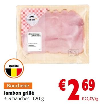 Promotions Jambon grillé - Produit maison - Colruyt - Valide de 08/05/2024 à 21/05/2024 chez Colruyt