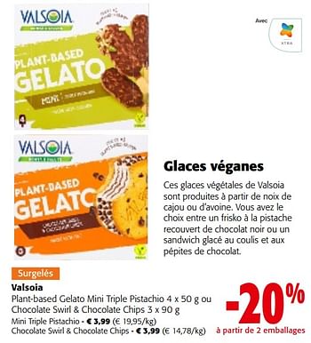 Promotions Valsoia plant-based gelato mini triple pistachio ou chocolate swirl + chocolate chips - Valsoia - Valide de 08/05/2024 à 21/05/2024 chez Colruyt