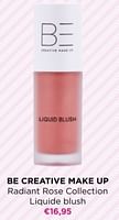 Promoties Be creative make up radiant rose collection liquide blush - BE Creative Make Up - Geldig van 13/05/2024 tot 19/05/2024 bij ICI PARIS XL