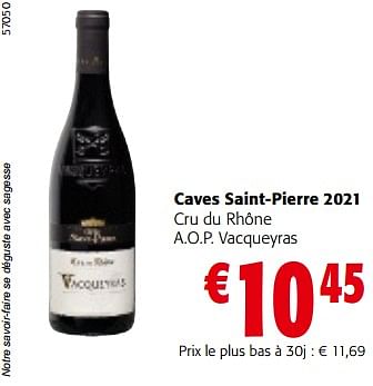 Promotions Caves saint-pierre 2021 cru du rhône a.o.p. vacqueyras - Vins rouges - Valide de 08/05/2024 à 21/05/2024 chez Colruyt