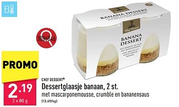 Promotions Dessertglaasje banaan - Chef Dessert - Valide de 20/05/2024 à 26/05/2024 chez Aldi