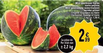Promotions Mini pastèque tigrée sans pépins mini gestreepte watermeloen zonder pitten - Produit maison - Cora - Valide de 14/05/2024 à 18/05/2024 chez Cora