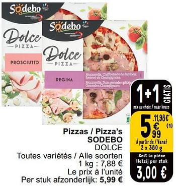 Promotions Pizzas - pizza’s sodebo dolce - Sodebo - Valide de 14/05/2024 à 18/05/2024 chez Cora