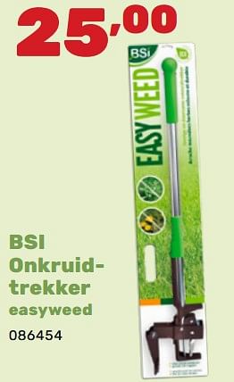 Promotions Bsi onkruidtrekker easyweed - BSI - Valide de 06/05/2024 à 22/06/2024 chez Happyland