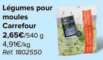 Promotions Légumes pour moules carrefour - Produit maison - Carrefour  - Valide de 15/05/2024 à 28/05/2024 chez Carrefour