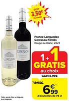 Promotions France languedoc ceressou fontès rouge ou blanc - Vins rouges - Valide de 15/05/2024 à 28/05/2024 chez Carrefour