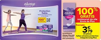 Promotions Fuites urinaires protection intégrale long plus - Always - Valide de 15/05/2024 à 28/05/2024 chez Carrefour