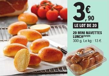 Promotions 20 mini navettes lunch - Produit Maison - E.Leclerc - Valide de 14/05/2024 à 25/05/2024 chez E.Leclerc