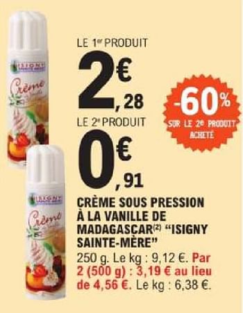 Promotions Crème sous pression à la vanille de madagascar isigny sainte mère - Sainte mère - Valide de 14/05/2024 à 25/05/2024 chez E.Leclerc