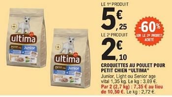 Promotions Croquettes au poulet pour petit chien ultima - Ultima - Valide de 14/05/2024 à 25/05/2024 chez E.Leclerc