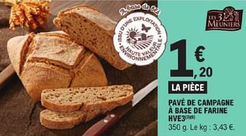 Promotions Pavé de campagne à base de farine hve3 - Les 3 Meuniers - Valide de 14/05/2024 à 25/05/2024 chez E.Leclerc