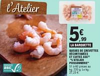 Promotions Queues de crevettes décortiquées et cuites asc l`atelier poissonnerie - L'Atelier Poissonnerie - Valide de 14/05/2024 à 25/05/2024 chez E.Leclerc
