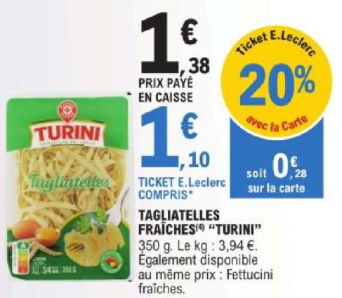 Promotions Tagliatelles fraiches turini - Turini - Valide de 14/05/2024 à 25/05/2024 chez E.Leclerc