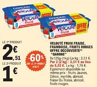 Promotions Velouté fruix fraise framboise fruits rouges offre découverte danone - Danone - Valide de 14/05/2024 à 25/05/2024 chez E.Leclerc