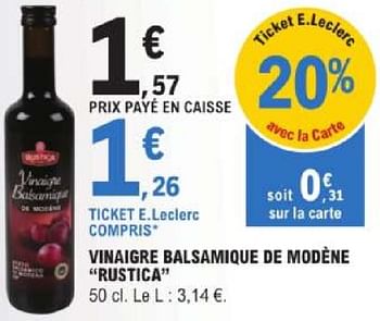 Promotions Vinaigre balsamique de modène rustica - Rustica - Valide de 14/05/2024 à 25/05/2024 chez E.Leclerc