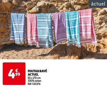 Promoties Foutah rayé actuel - Actuel - Geldig van 14/05/2024 tot 21/05/2024 bij Auchan